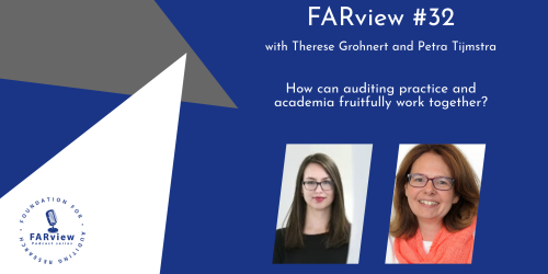 FARview #32:  How can auditing practice and academia fruitfully work together?